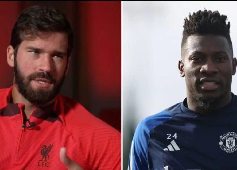 Premier League : Alisson Becker révèle ce dont Onana a besoin pour réussir à Manchester United